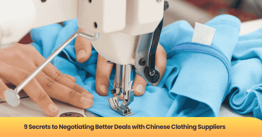 9 Secrets to Negotiating Better Deals with Chinese Clothing Suppliers